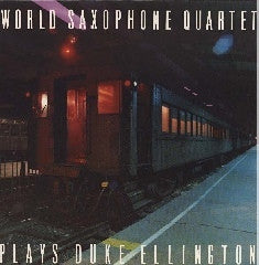 WORLD SAXOPHONE QUARTET - Plays Duke Ellington