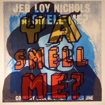JEB LOY NICHOLS - Ya Smell Me?