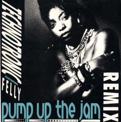 TECHNOTRONIC FEATURING FELLY - Pump Up The Jam