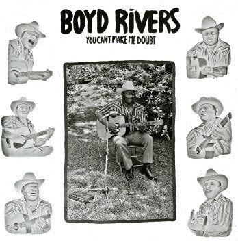 BOYD RIVERS - You Can't Make Me Doubt