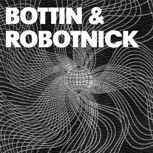 BOTTIN & ROBOTNICK - Robottin / Parade