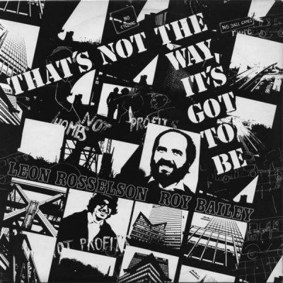 LEON ROSSELSON & ROY BAILEY - That's Not The Way, It's Got To Be