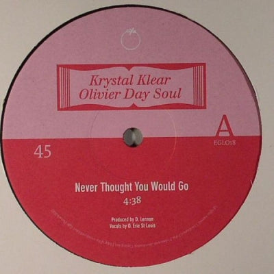 KRYSTAL KLEAR / OLIVIER DAY SOUL - Never Thought You Would Go / Waistin' Time