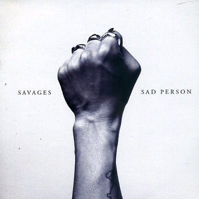 SAVAGES - Sad Person