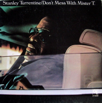 STANLEY TURRENTINE - Don't Mess With Mister T.