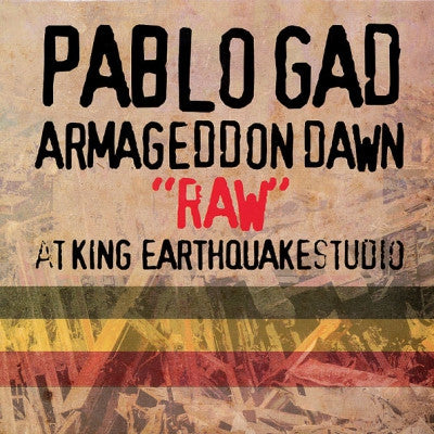PABLO GAD - Armageddon Dawn “Raw” At King Earthquake Studio