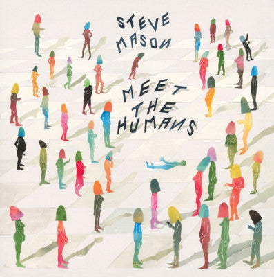 STEVE MASON (BETA BAND) - Meet The Humans
