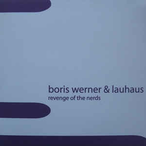 BORIS WERNER & LAUHAUS - Revenge Of The Nerds