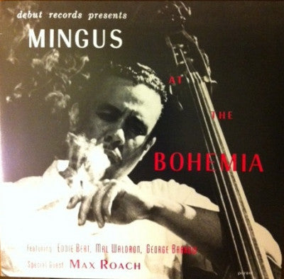 CHARLES MINGUS - Mingus At The Bohemia