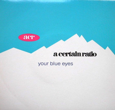 A CERTAIN RATIO - Your Blue Eyes