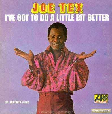 JOE TEX  - I've Got To Do A Little Bit Better