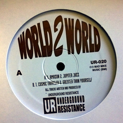 UNDERGROUND RESISTANCE - World 2 World feat: Amazon / Jupiter Jazz / Cosmic Traveller / Greater Than Yourself