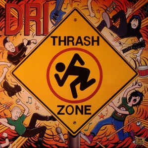 DIRTY ROTTEN IMBECILES (D.R.I.) - Thrash Zone