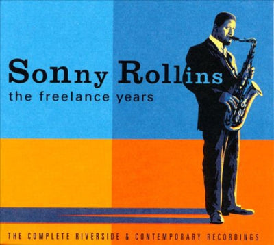 SONNY ROLLINS - The Freelance Years: The Complete Riverside & Contemporary Recordings