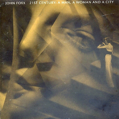 JOHN FOXX - 21st Century: A Man, A Woman And A City