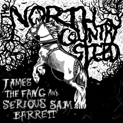 JAMES THE FANG AND SERIOUS SAM BARRETT - North Country Steed
