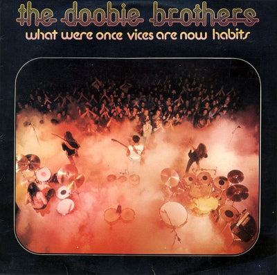 THE DOOBIE BROTHERS - What Were Once Vices Are Now Habits