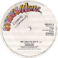 INGRAM - We Like To Do It / Groovin' On A Groove