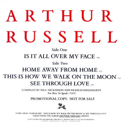 ARTHUR RUSSELL - Is It All Over My Face / Home Away From Home /  This Is How We Walk On The Moon / See Through Love