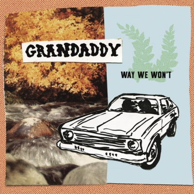 GRANDADDY - Way We Won't / Clear Your History