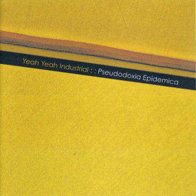 YEAH YEAH INDUSTRIAL - Pseudodoxia Epidemica Parts 1-3 EP
