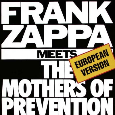 FRANK ZAPPA - Frank Zappa Meets The Mothers Of Prevention (European Version)
