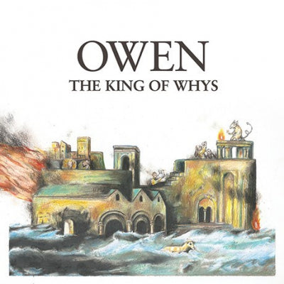 OWEN - The King Of Whys