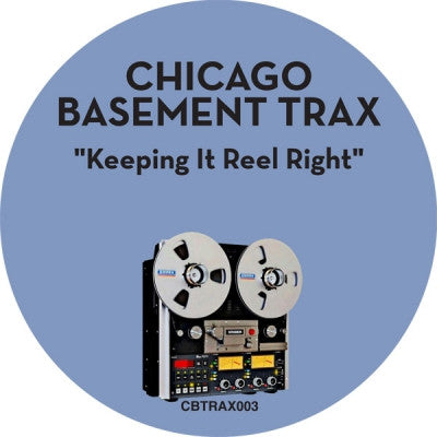 CHICAGO BASEMENT TRAX - Keeping It Reel Tight