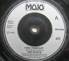 THE O'JAYS - I Dig Your Act / I'll Be Sweeter Tomorrow