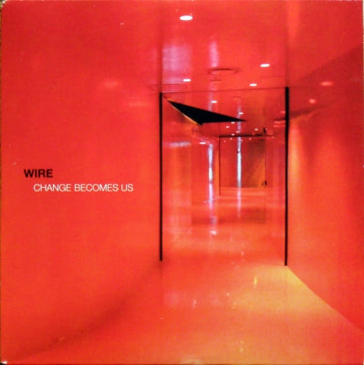WIRE - Change Becomes Us