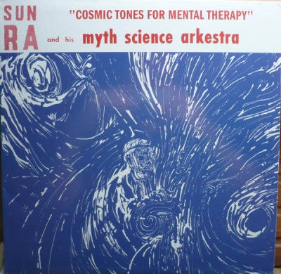 SUN RA AND HIS MYTH SCIENCE ARKESTRA - Cosmic Tones For Mental Therapy