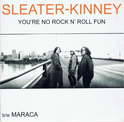 SLEATER-KINNEY - You're No Rock n' Roll Fun