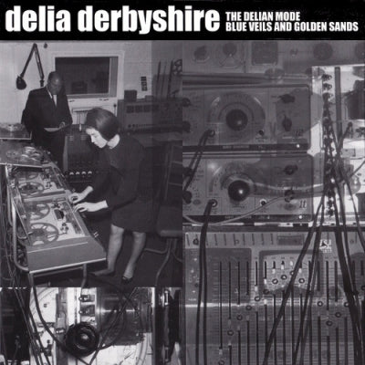 DELIA DERBYSHIRE - The Delian Mode / Blue Veils And Golden Sands