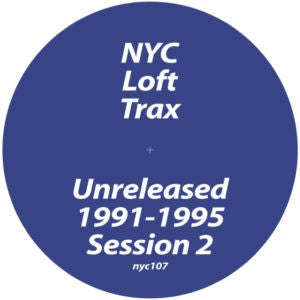 NYC LOFT TRAX - Unreleased 1991 - 1995 Session 2