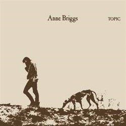 ANNE BRIGGS - Topic