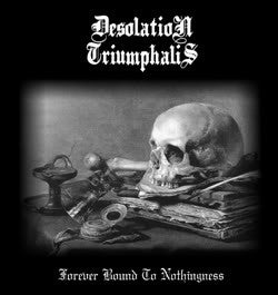DESOLATION TRIUMPHALIS - Forever Bound To Nothingness