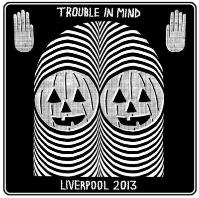 VARIOUS - Trouble In Mind - Liverpool 2013