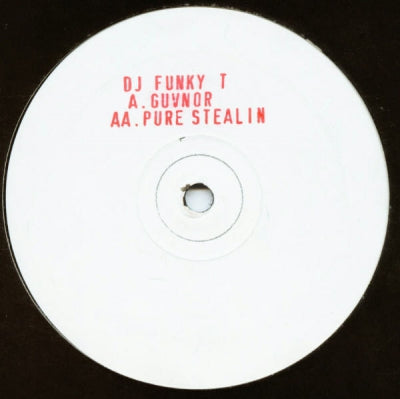 DJ FUNKY T - Guvnor / Pure Stealin