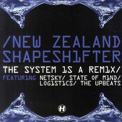 NEW ZEALAND SHAPESHIFTER - The System Is A Remix