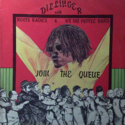 DILLINGER WITH ROOTS RADICS & WE THE PEOPLE BAND - Join The Queue