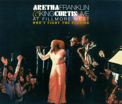 ARETHA FRANKLIN & KING CURTIS - Live At Fillmore West: Don't Fight The Feeling