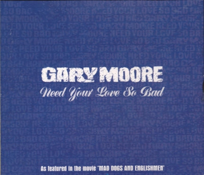 GARY MOORE - Need Your Love So Bad