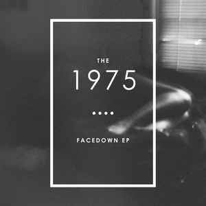 THE 1975 - Facedown EP