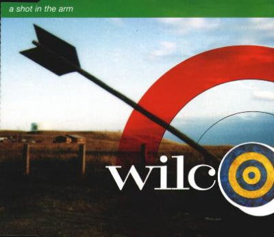 WILCO - A Shot In The Arm