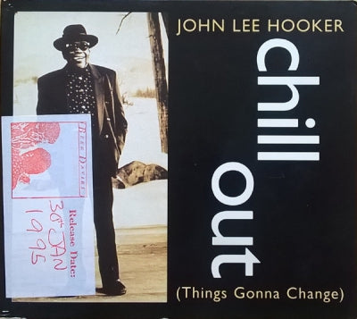 JOHN LEE HOOKER - Chill Out (Things Gonna Change)