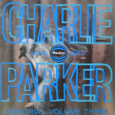 CHARLIE PARKER - Charlie Parker Memorial Volume Three