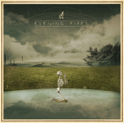 EVENING FIRES - Where I've Been Is Places and What I've Seen Is Things