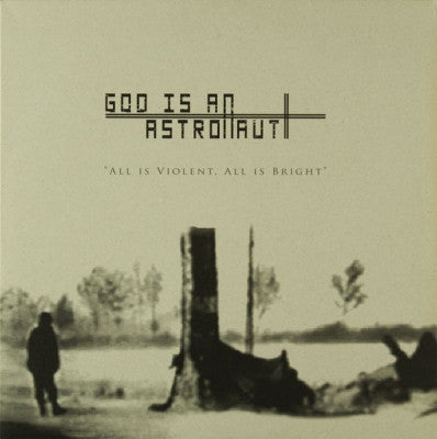 GOD IS AN ASTRONAUT - All Is Violent, All Is Bright