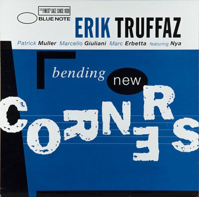 ERIK TRUFFAZ WITH PATRICK MULLER, MARCELLO GIULIANI, MARC ERBETTA FEATURING NYA - Bending New Corners