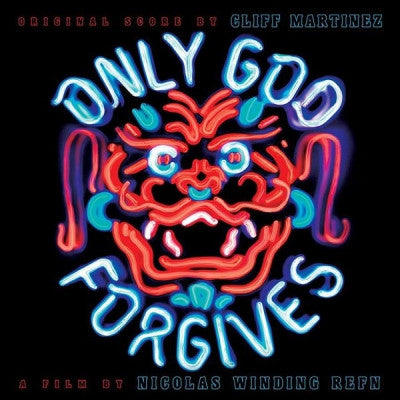 CLIFF MARTINEZ - Only God Forgives (Music From The Motion Picture)